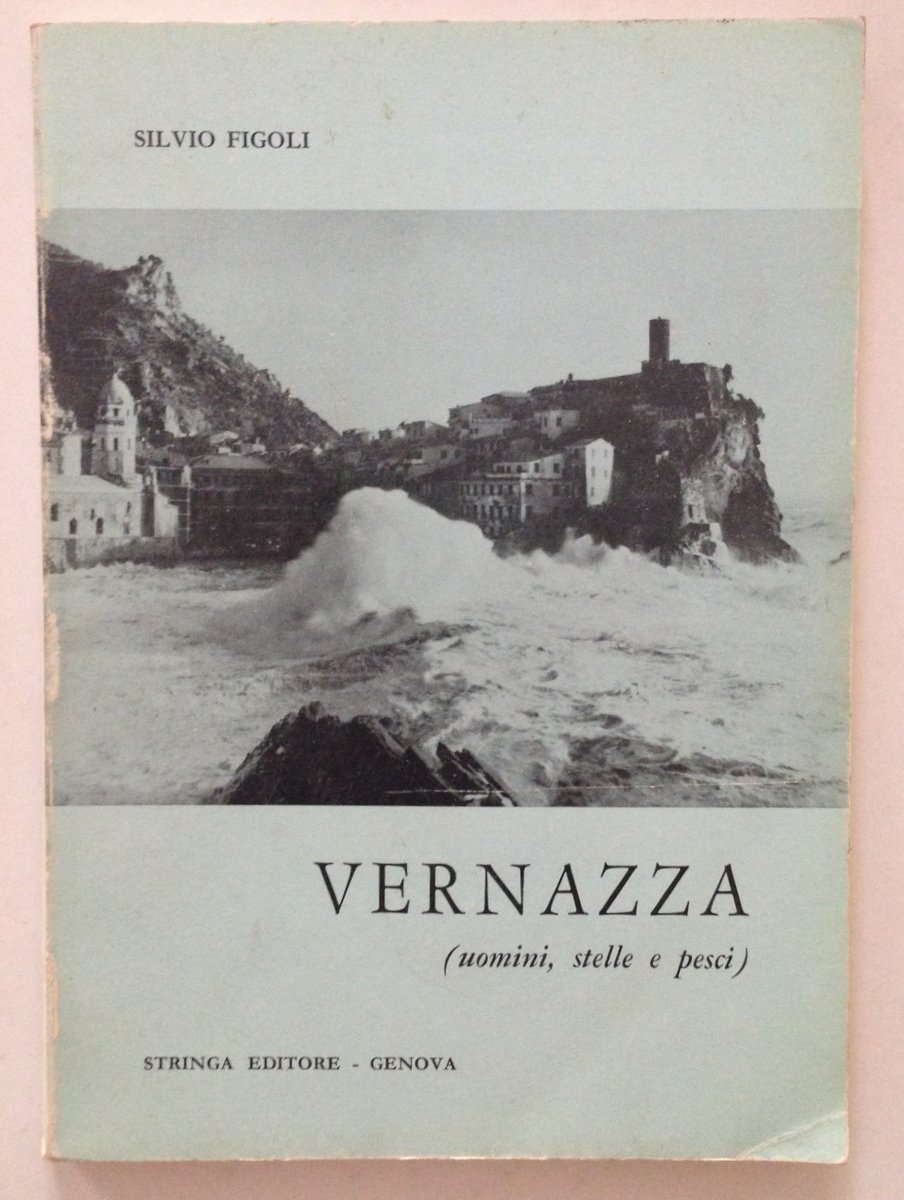 FIGOLI SILVIO VERNAZZA UOMINI STELLE E PESCI LIGURIA GENOVA STRINGA …