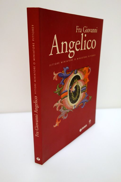 FRA GIOVANNI ANGELICO PITTORE MINIATORE SILVANA EDITORIALE FIRENZE 2007