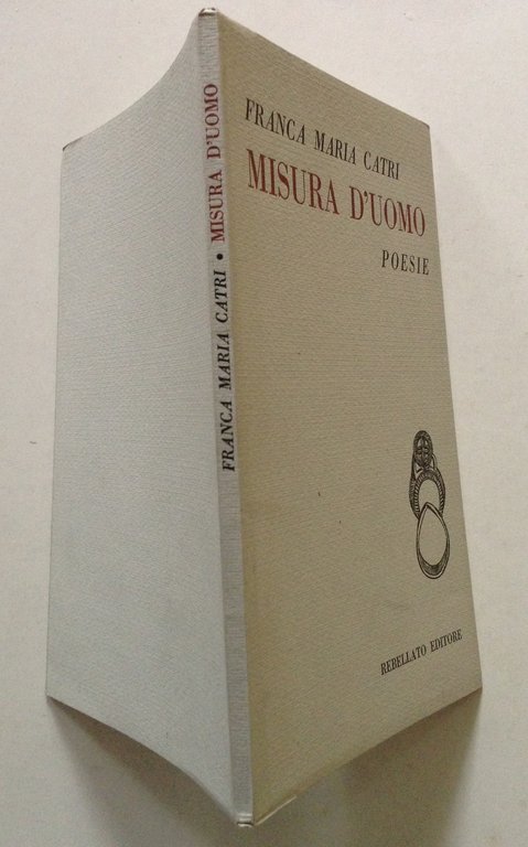 Franca Maria Catri Misura d'Uomo Poesie Rebellato Editore 1975 Prima …