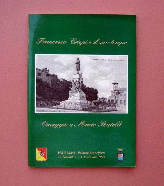 Francesco Crispi e il suo tempo Mostra Filatelica Palermo 1999 