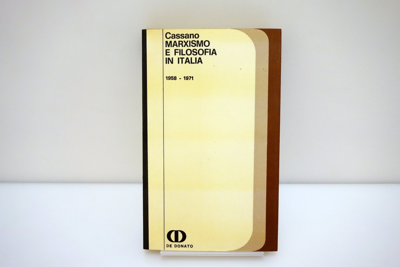 Franco Cassano Marxismo e Filosofia in Italia De Donato Bari …