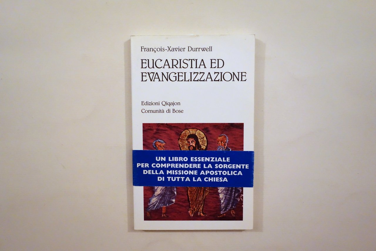 Francois Xavier Durrwell Eucaristia ed Evangelizzazione Qiqajon Bose 2000
