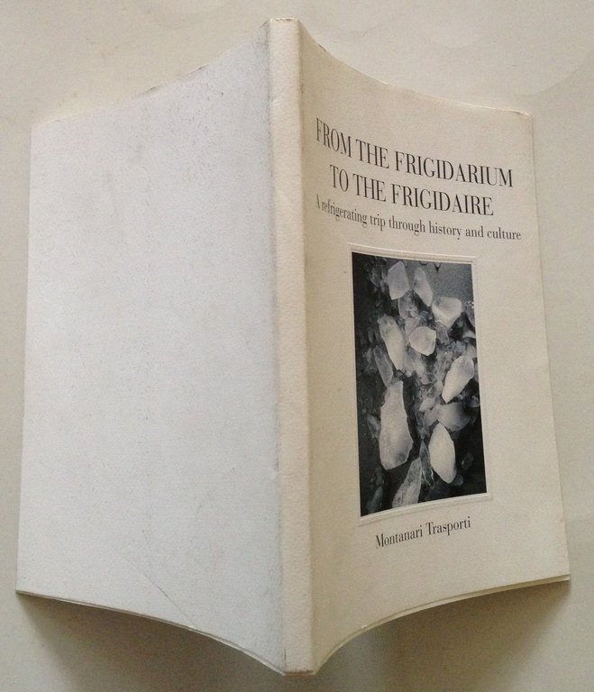 From the Frigidarium to the Frigidaire Montanari Trasporti Storia Refrigerazione