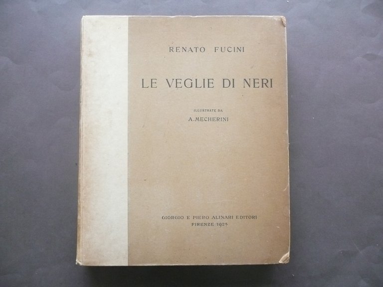 FUCINI LE VEGLIE DI NERI ALINARI ILLUSTRAZIONI MECHERINI ED. FIRENZE 1925