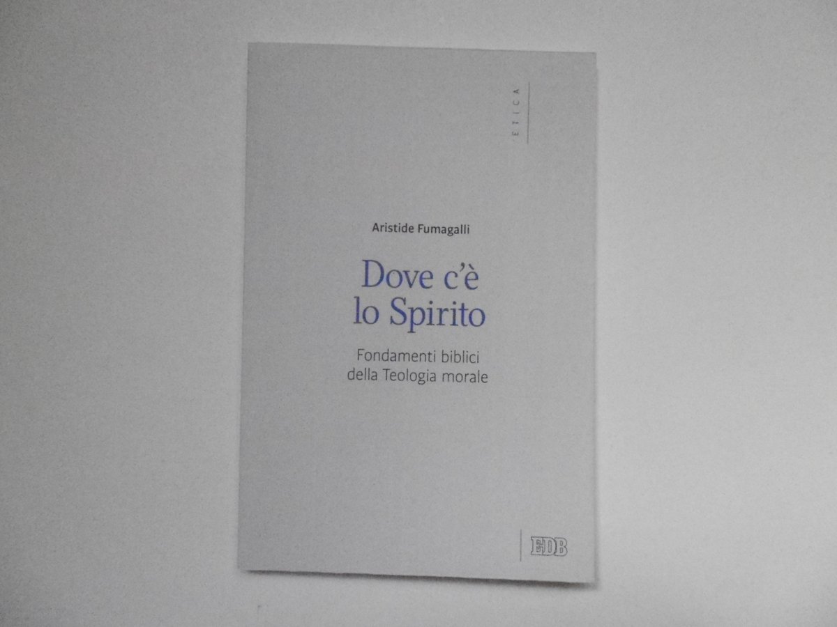 Fumagalli Dove C'Ë Lo Spirito Fondamenti Centro Editoriale Dehoniano 2020