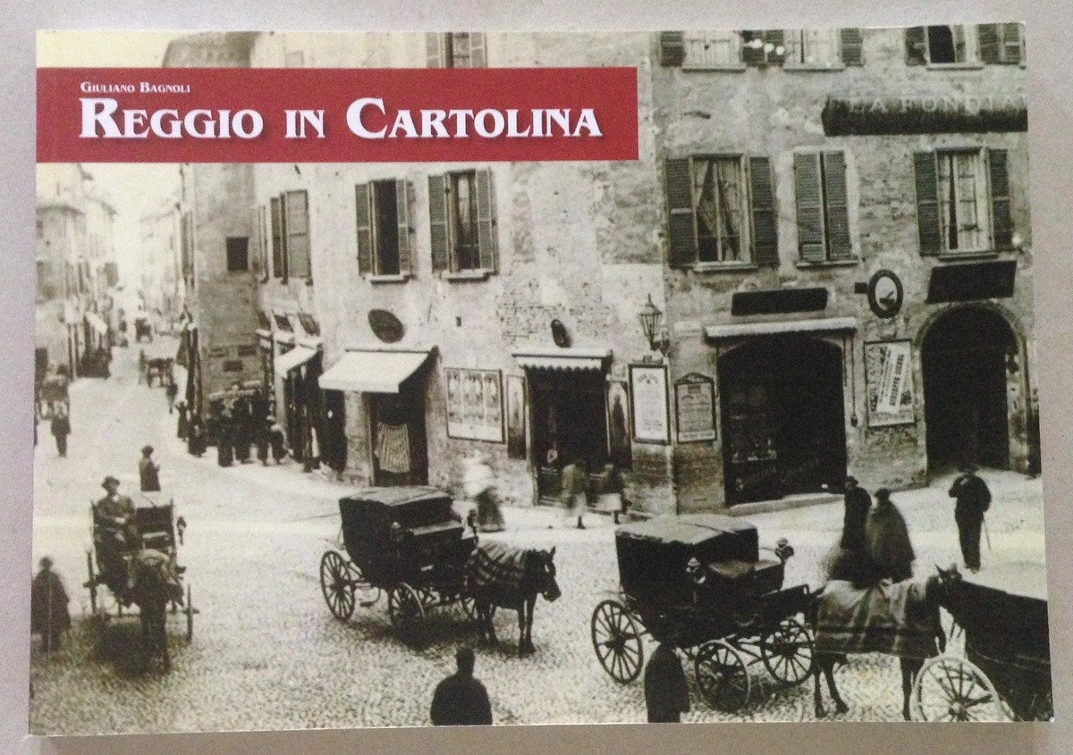 G. Bagnoli Reggio In Cartolina Edizioni CDL Reggio Emilia Oddino …