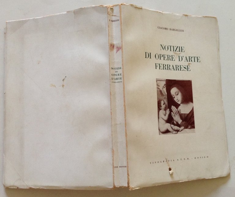 G. Bargellesi Notizie di Opere D'Arte Ferrarese Tipografia STER Rovigo …