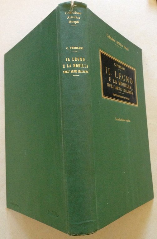 G. Ferrari Il Legno e la Mobilia Nell'Arte Italiana Hoepli …