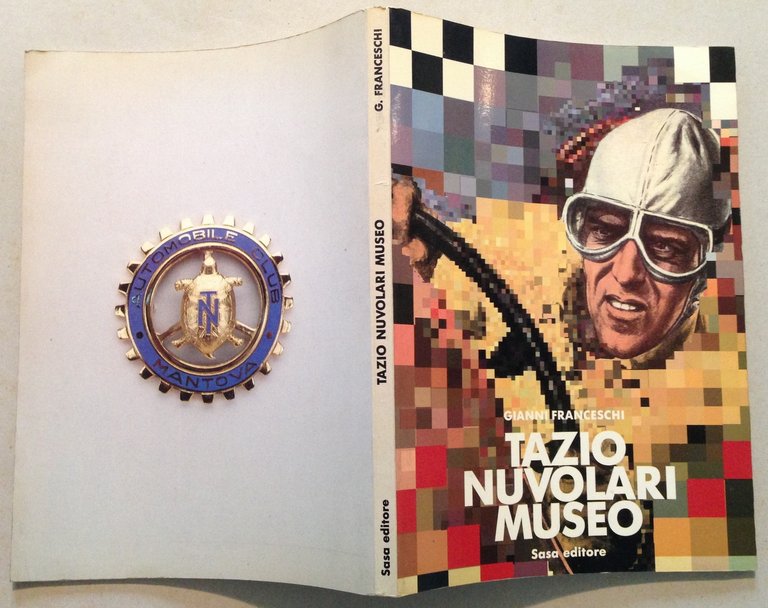 G. Franceschi Tazio Nuvolari Museo Catalogo Sasa Editore Mantova 1986