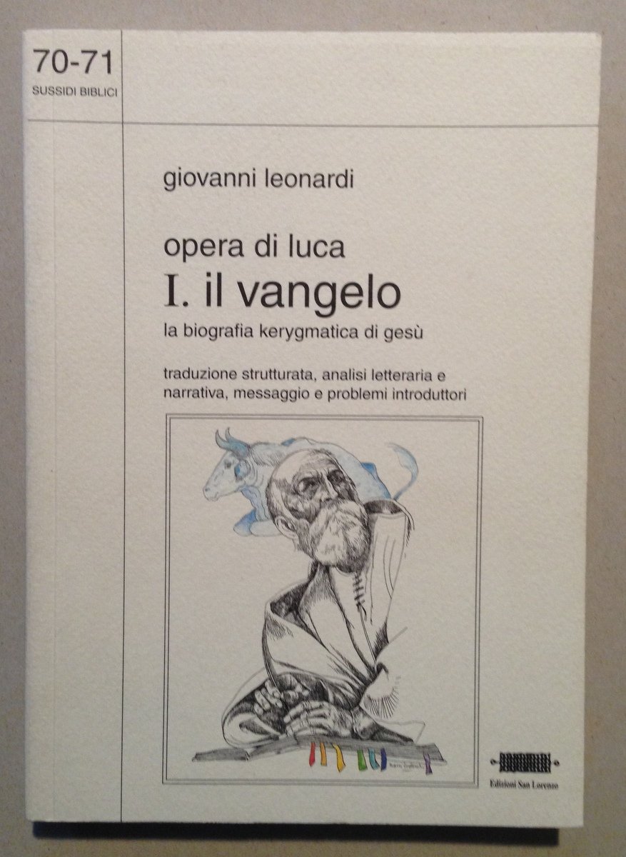 G. Leonardi Opere di Luca Il Vangelo La Biografia Kerygmatica …