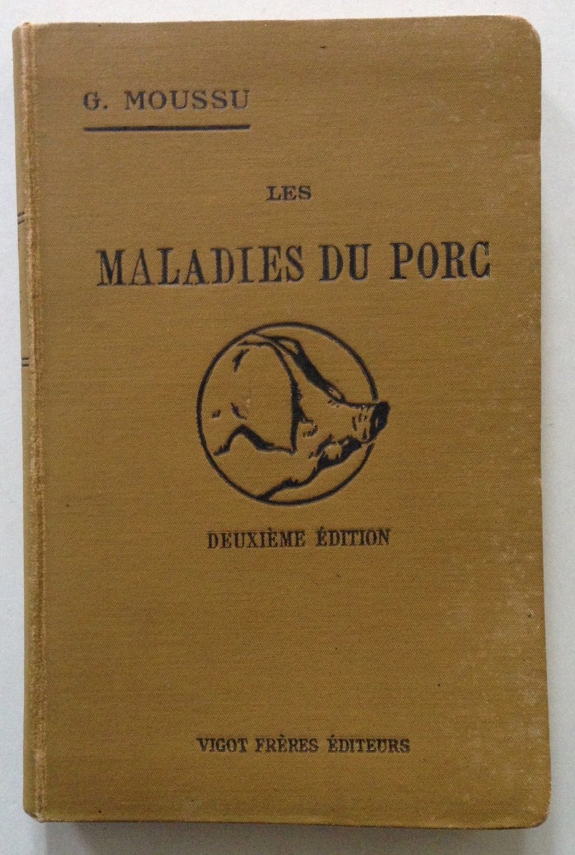 G. Moussu Les Maladies du Porc Vigot Freres Editeurs Paris …