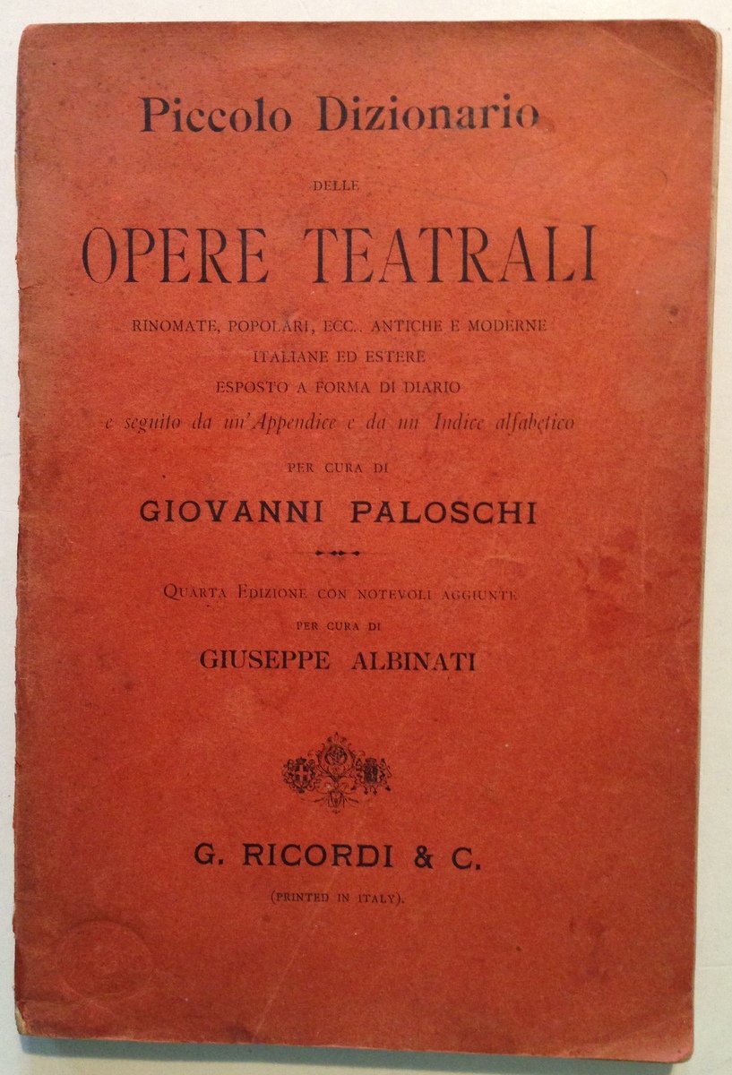 G. Paloschi Piccolo Dizionario delle Opere Teatrali Aggiunte G. Albinati …