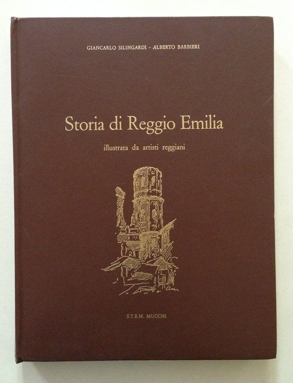 G. Silingardi A. Barbieri Storia di Reggio Emilia Illustrata STEM Mucchi Ed 1970