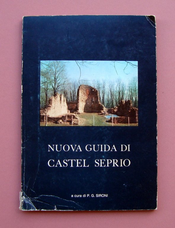 G Sironi Nuova guida di Castel Seprio Val d'Olona Varese