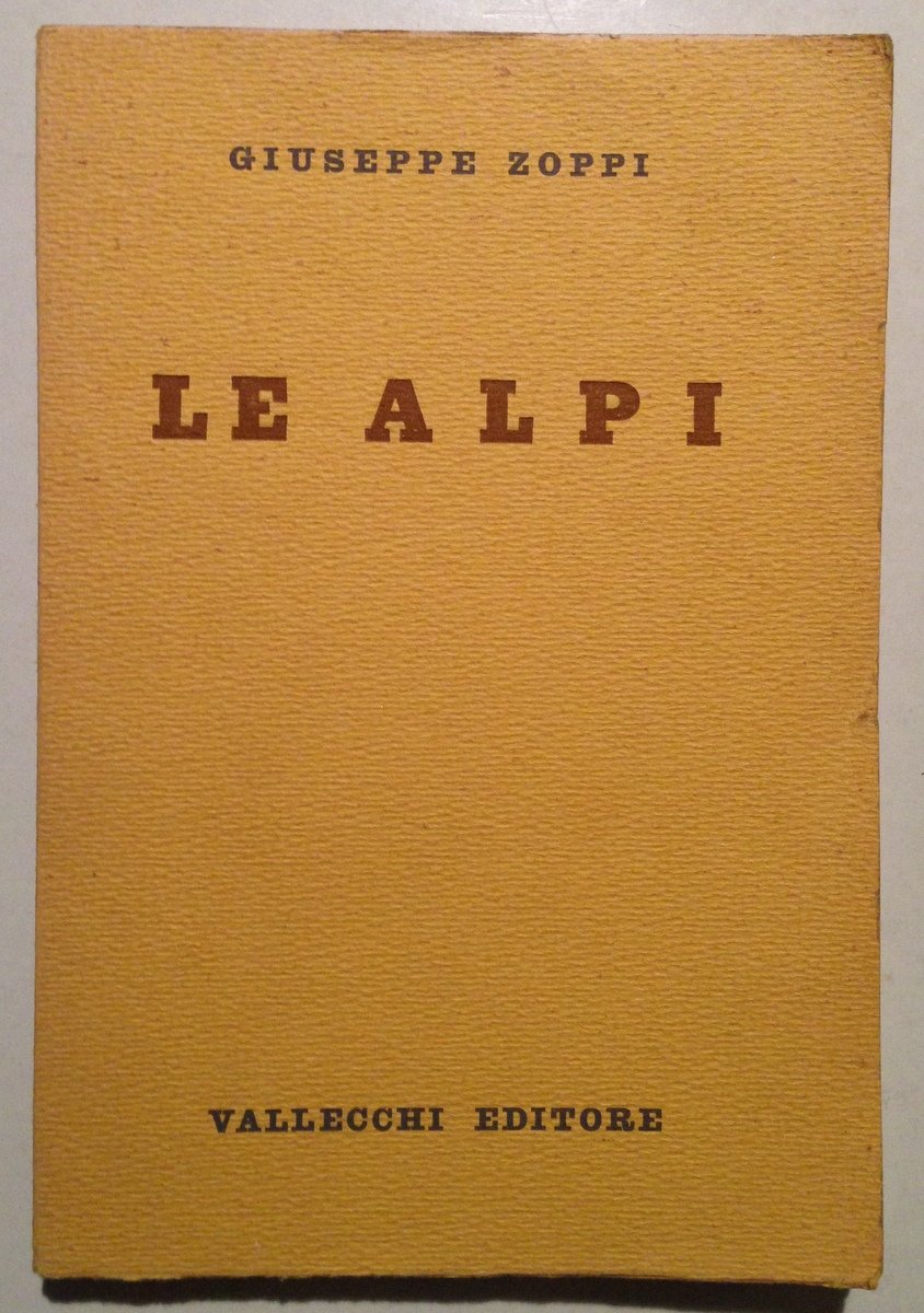G. Zoppi Le Alpi Vallecchi Editore 1958 Seconda Edizione