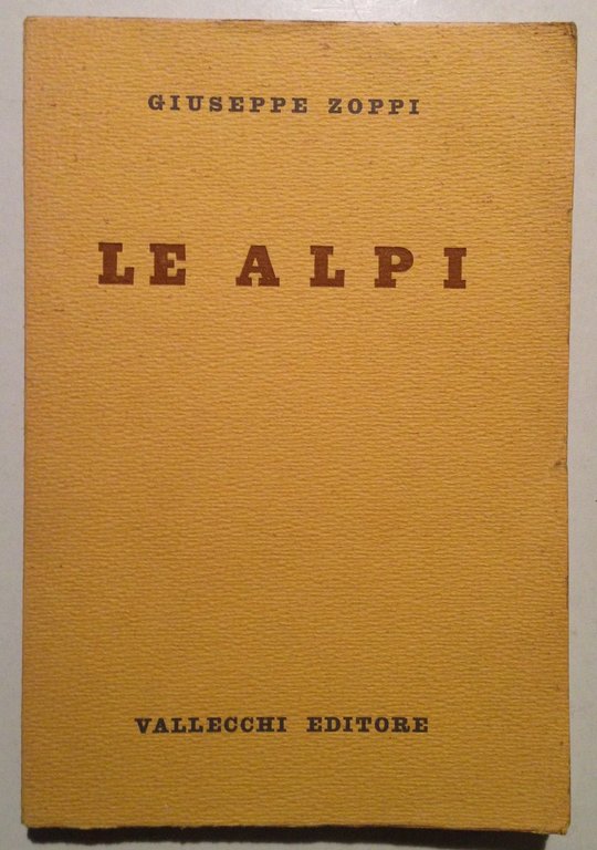 G. Zoppi Le Alpi Vallecchi Editore 1958 Seconda Edizione