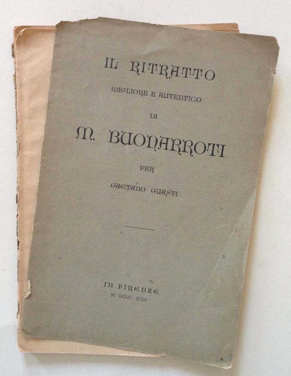 Gaetano Guasti Il Ritratto Migliore e Autentico di M Buonarroti …