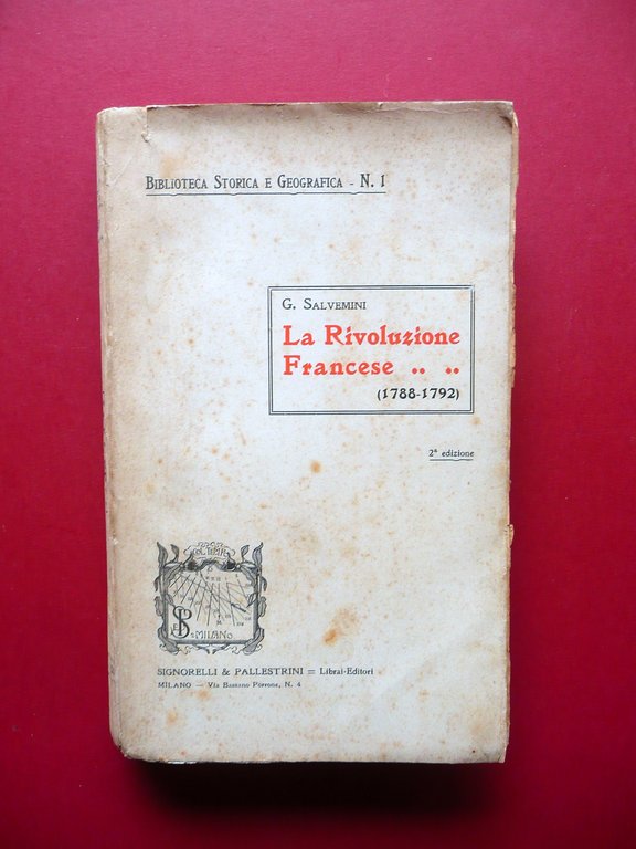 Gaetano Salvemini La Rivoluzione Francese Signorelli e Pallestrini Milano 1907
