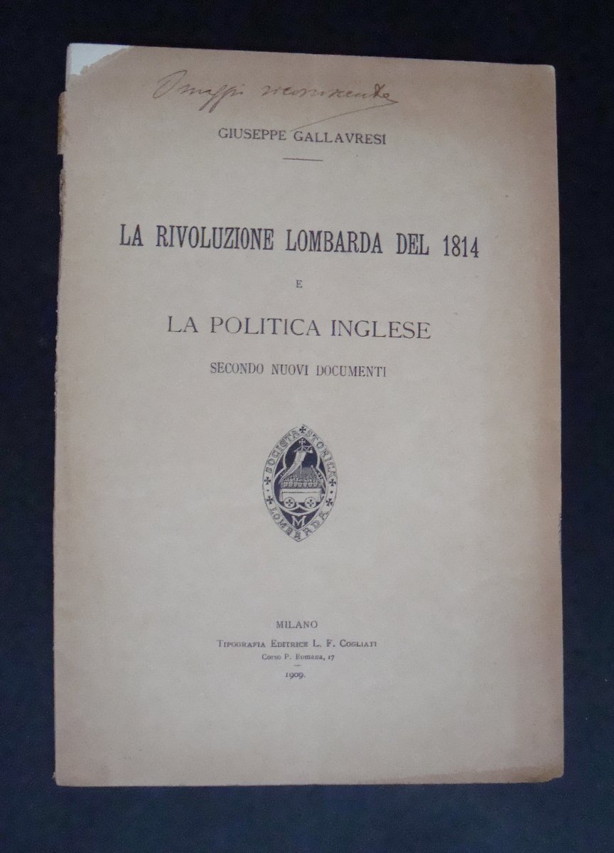 GALLAVRESI RIVOLUZIONE LOMBARDA 1814 POLITICA INGLESE COGLIATI 1909 RISORGIMENTO