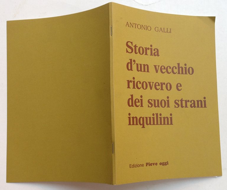Galli Storia d'un Vecchio Ricovero Suoi Strani Inquilini Edizione Pievepelago