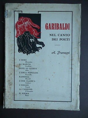 Garibaldi Risorgimento Poesia garibaldina Mercantini Abba D'Annunzio Buzzi 1932