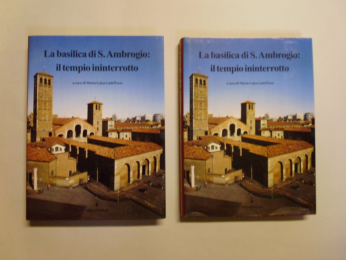 Gatti Perer La Basilica di S. Ambrogio il Tempio Ininterrotto …