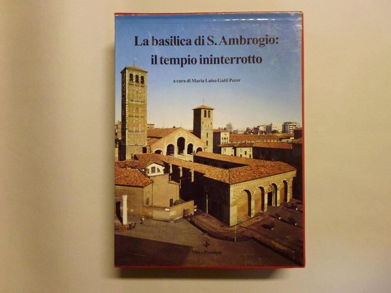 Gatti Perer La Basilica di S. Ambrogio il Tempio Ininterrotto …