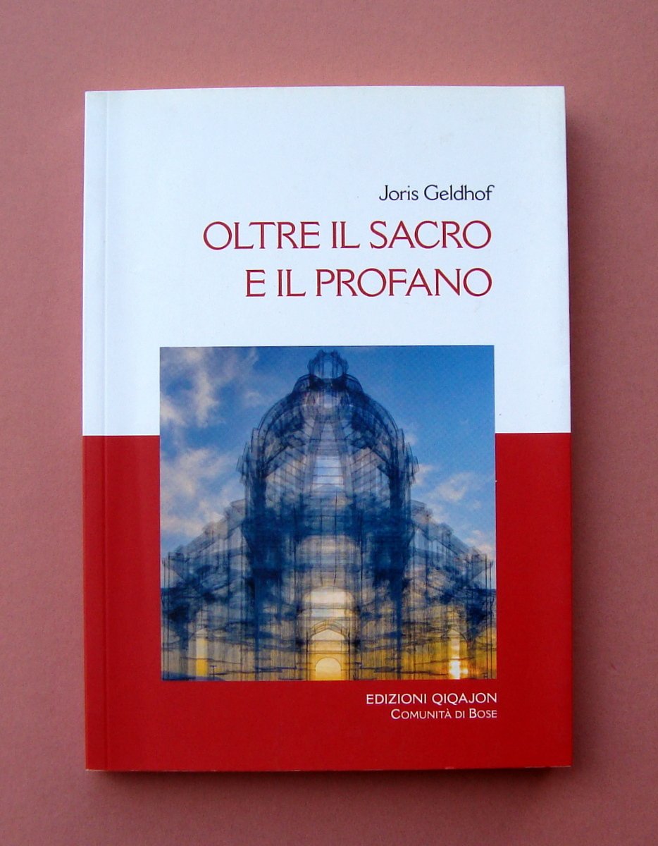 Geldhof Joris Oltre il Sacro e il Profano Ed. Qiqajon …