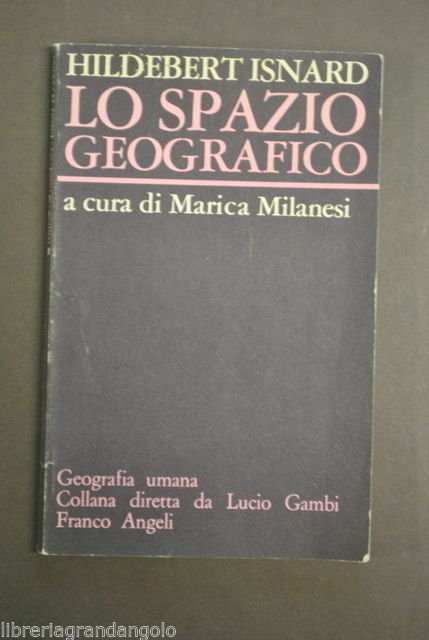 Geografia Sociale Geosistema Spazio Geografico Isnard Milanesi FrancoAngeli 1988