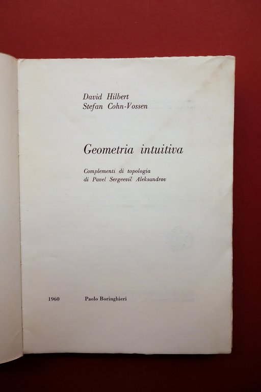 Geometria Intuitiva Complementi di Topologia Aleksandrov Boringhieri Torino 1960