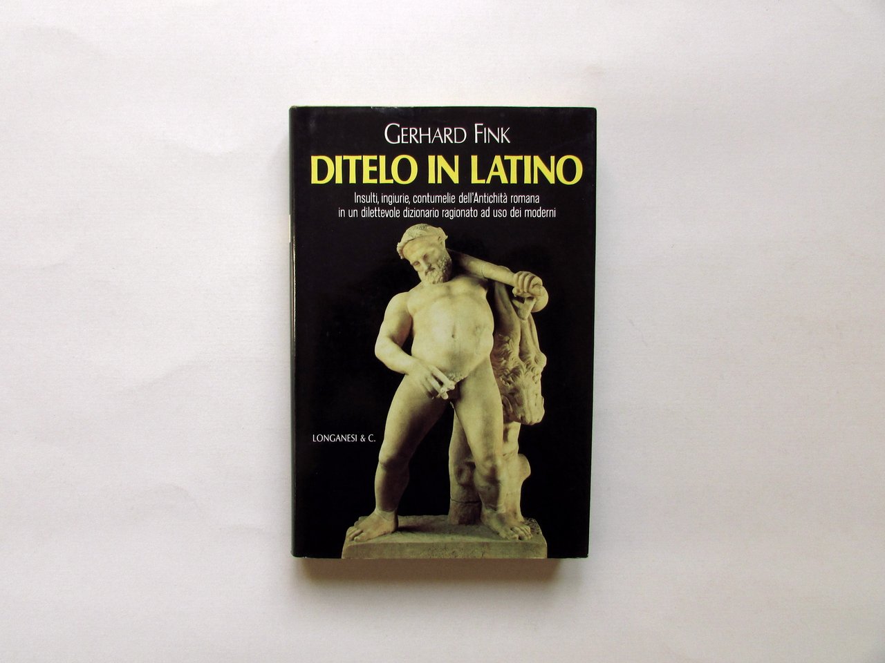 Gerhard Fink Ditelo in Latino Insulti Ingiurie Contumelie Longanesi 1992 …