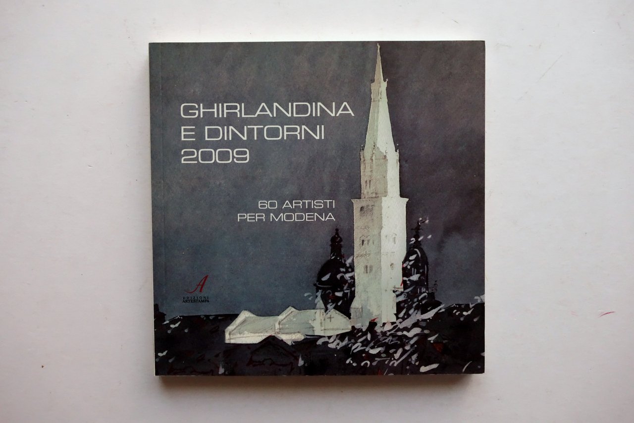 Ghirlandina e Dintorni 2009 60 Artisti per Modena Artestampa Franco …