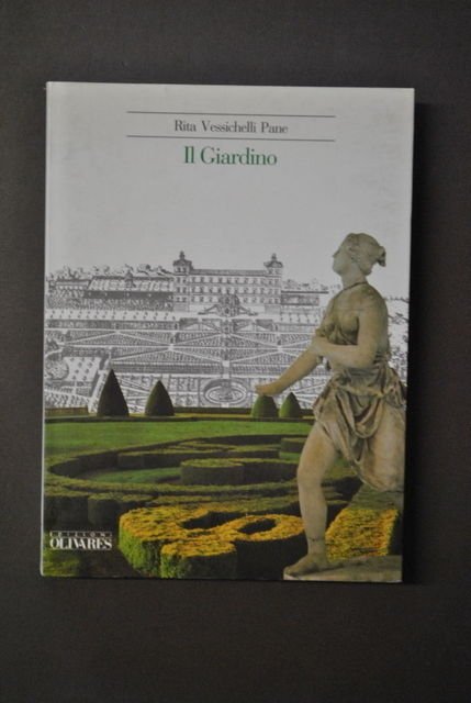 Giardinaggio Botanica Giardini Architettura Vessichelli Pane Olivares 1994