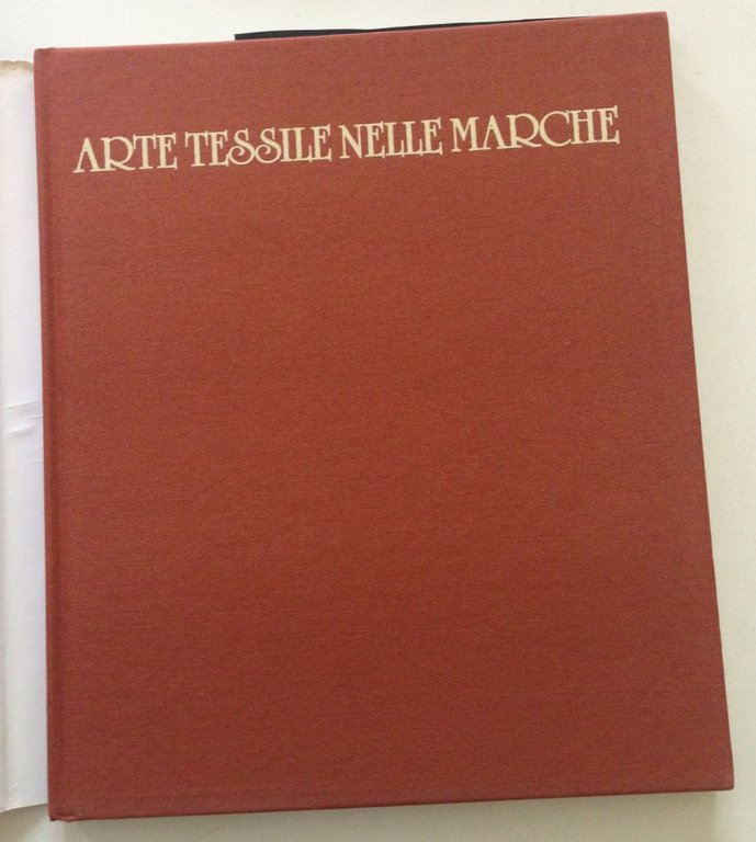 Gilberto Lisotti Arte Tessile nelle Marche Edizioni Bolis Bergamo 1990