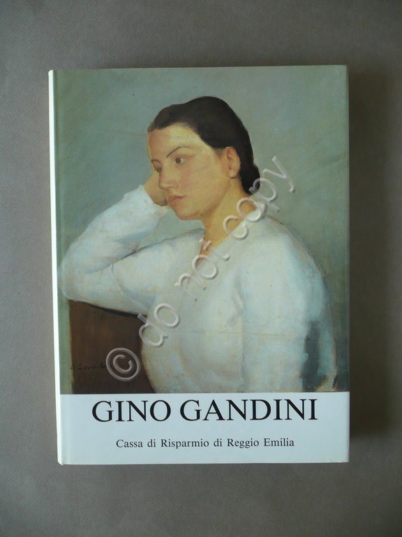 Gino Gandini Dipinti Disegni Incisioni Bini Cassa Risparmio Reggio Emilia 1991