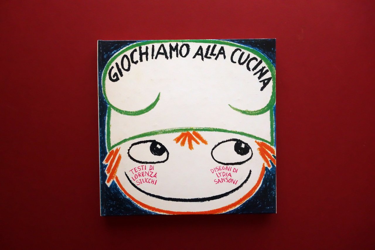 Giochiamo alla Cucina Lorenza Stucchi Lydia Sansoni Fabbri Milano 1972 | Immagine principale