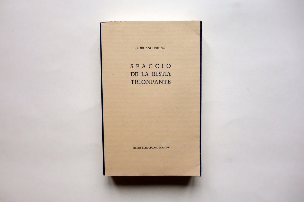 Giordano Bruno Spaccio de la Bestia Trionfante Silvio Berlusconi Ed. …