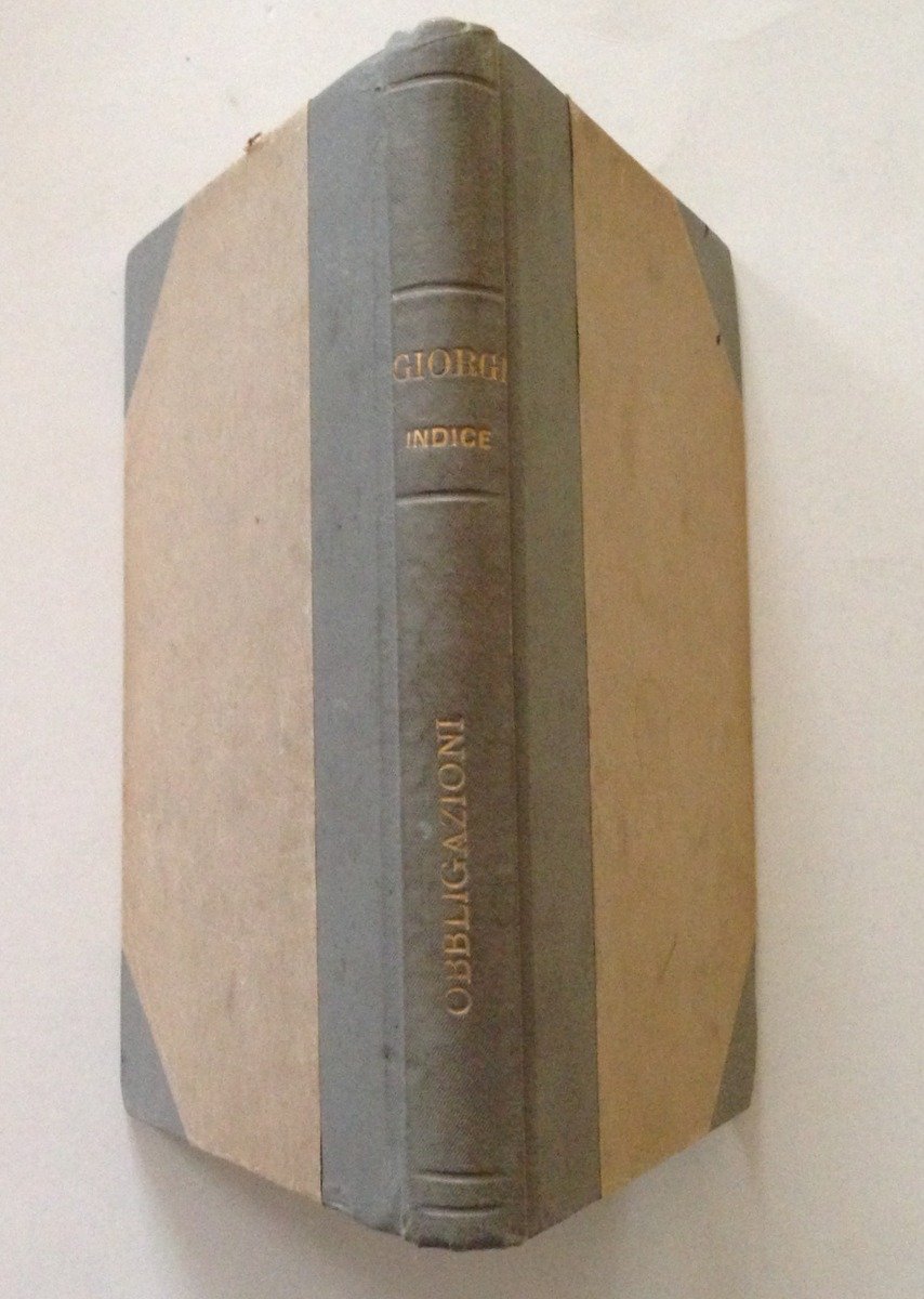 GIORGI TEORIA DELLE OBBLIGAZIONI DIRITTO MODERNO ITALIANO VOLUME INDICI 1911