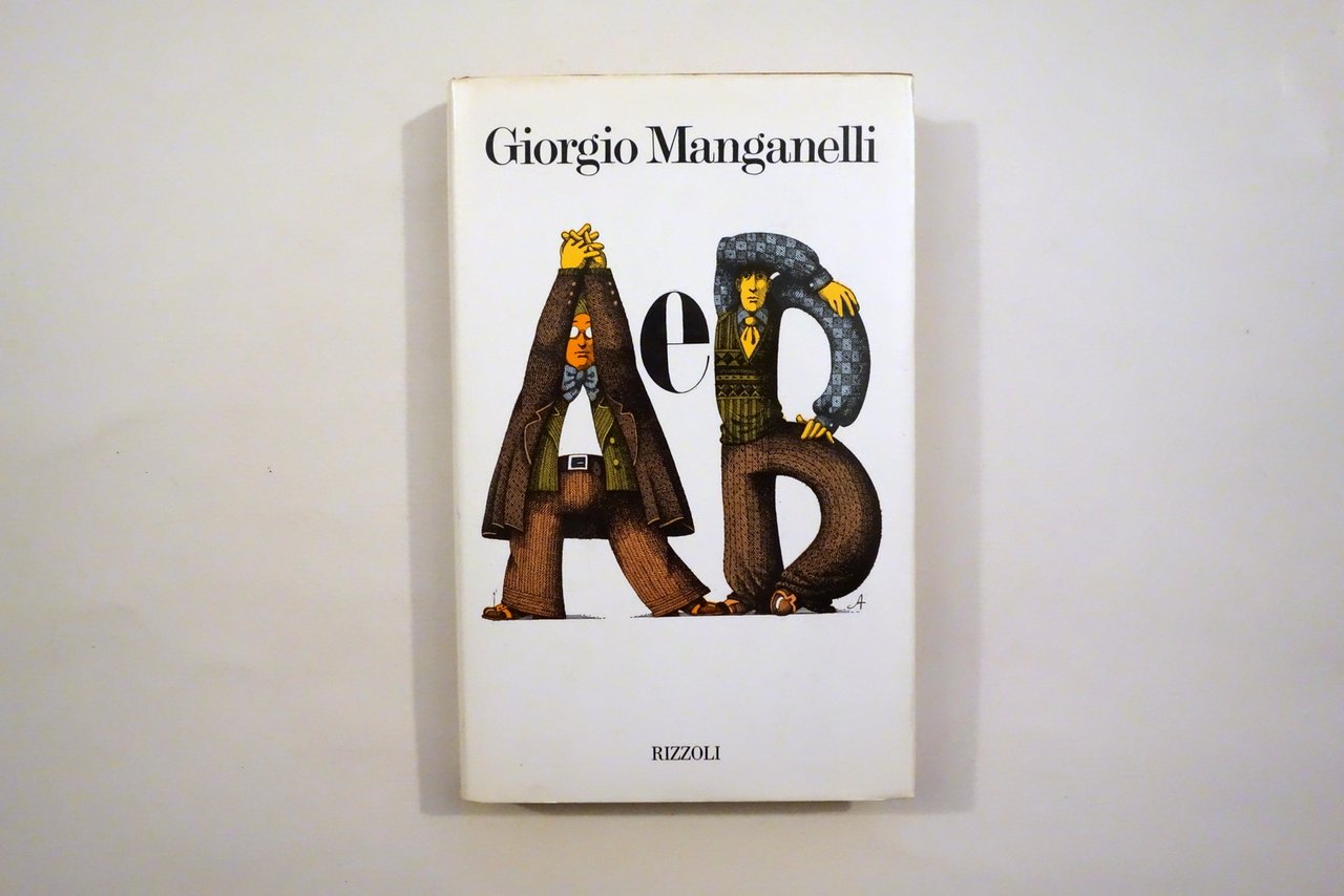 Giorgio Manganelli A e B Rizzoli Milano 1975 Prima Edizione