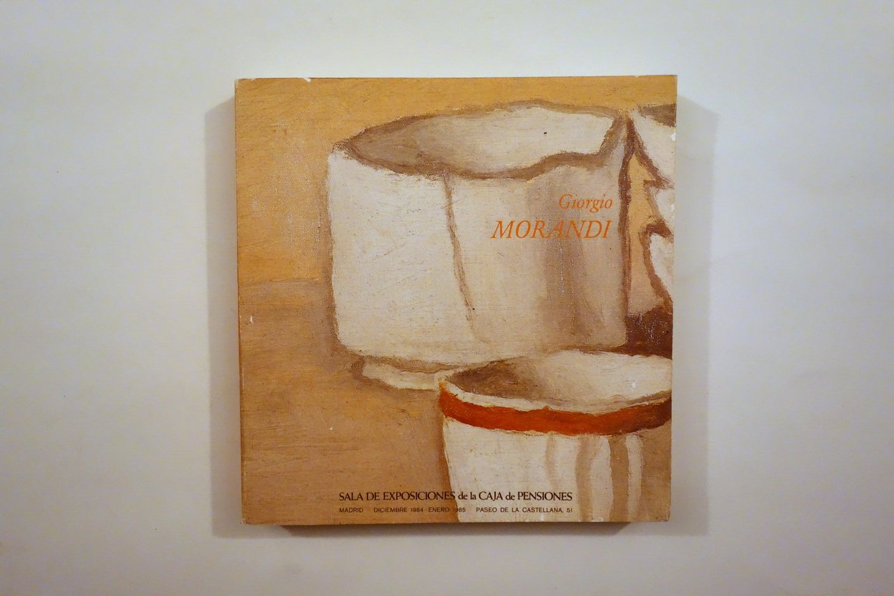 Giorgio Morandi 1890-1964 Catalogo Mostra Caja de Pensiones Madrid 1984-85