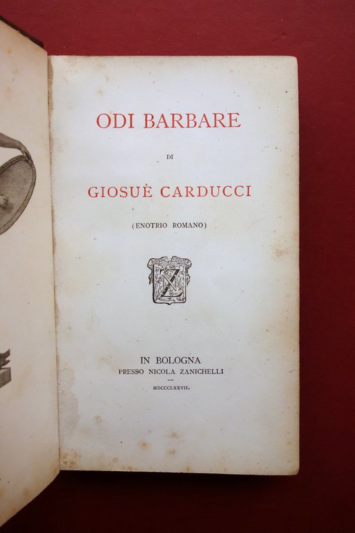 Giosuè Carducci Raccolta Prime Edizioni Odi Barbare Canto dell'Amore Garibaldi