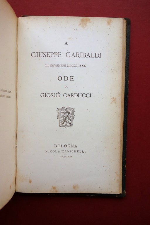 Giosuè Carducci Raccolta Prime Edizioni Odi Barbare Canto dell'Amore Garibaldi