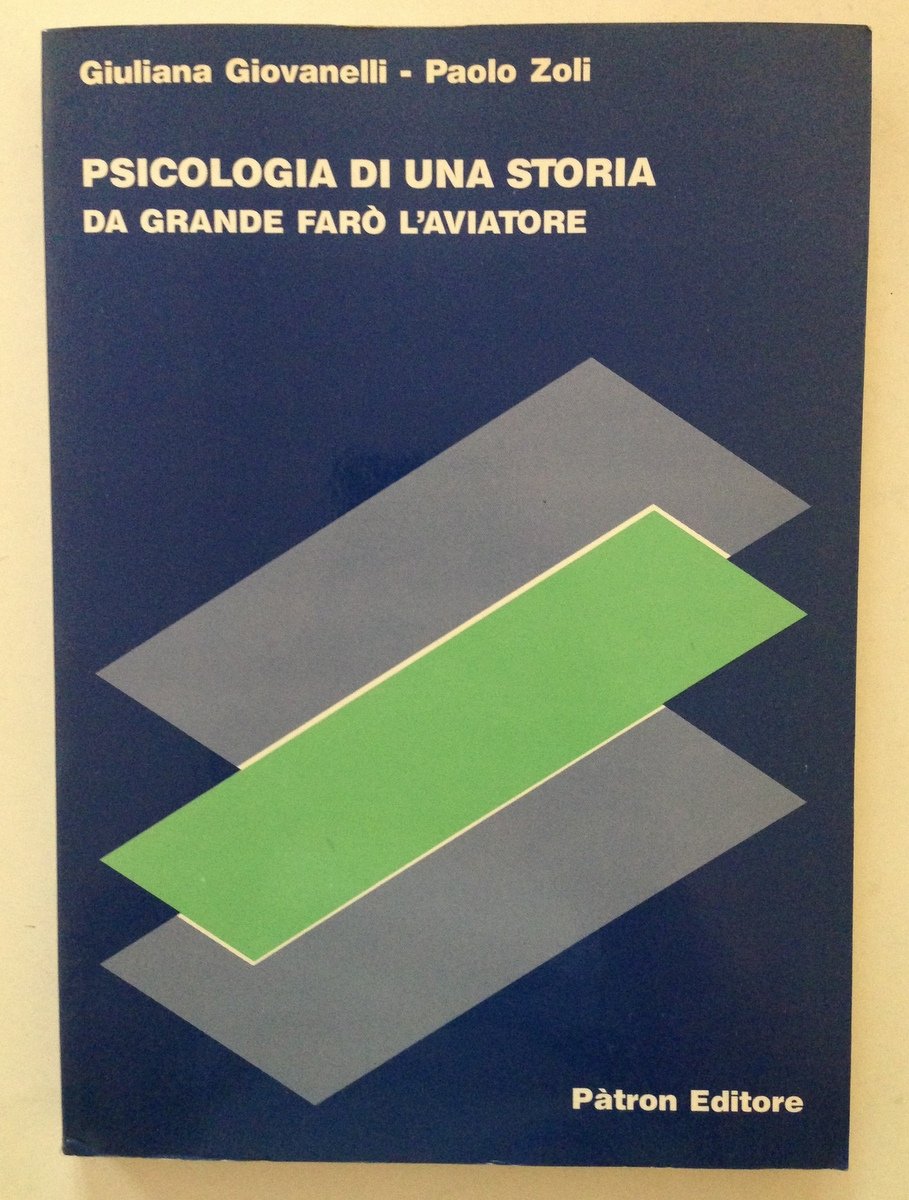 Giovanelli Zoli Psicologia di una Storia Da Grande FarÚ l'Aviatore …