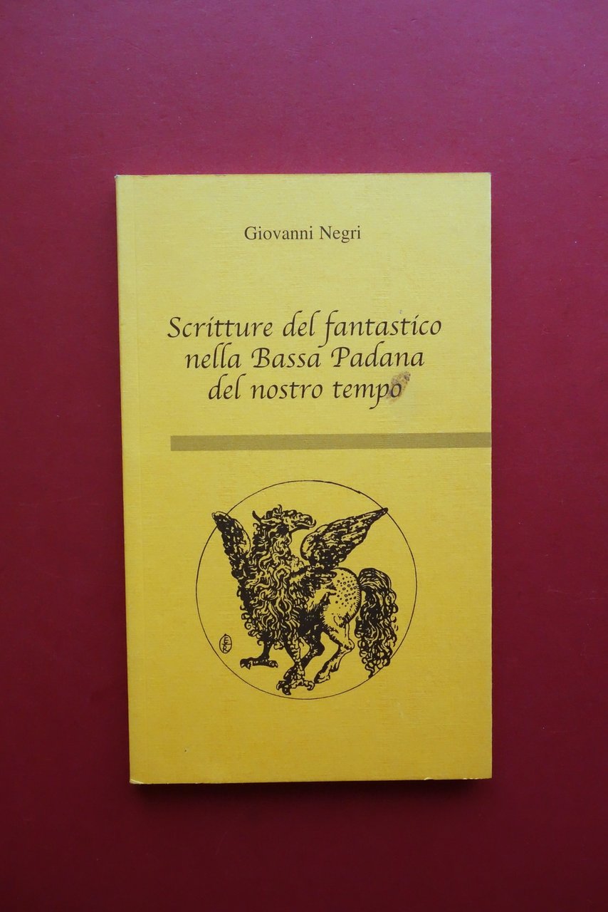 Giovanni Negri Scritture del Fantastico nella Bassa Padana del Nostro …