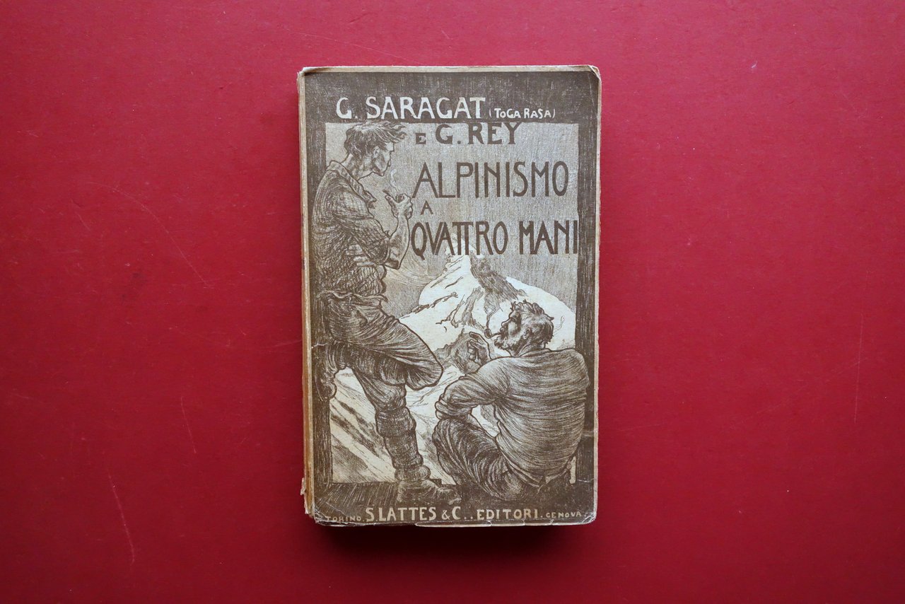 Giovanni Saragat Guido Rey Alpinismo a Quattro Mani Lattes Primo …