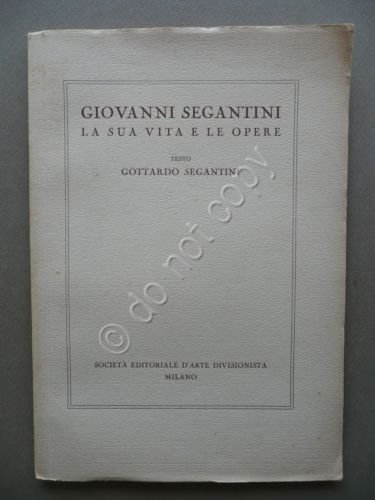 Giovanni Segantini la sua Vita e le Opere Arte Divisionista …
