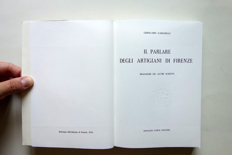 Girolamo Gargiolli il Parlare degli Artigiani di Firenze Forni 1978 …