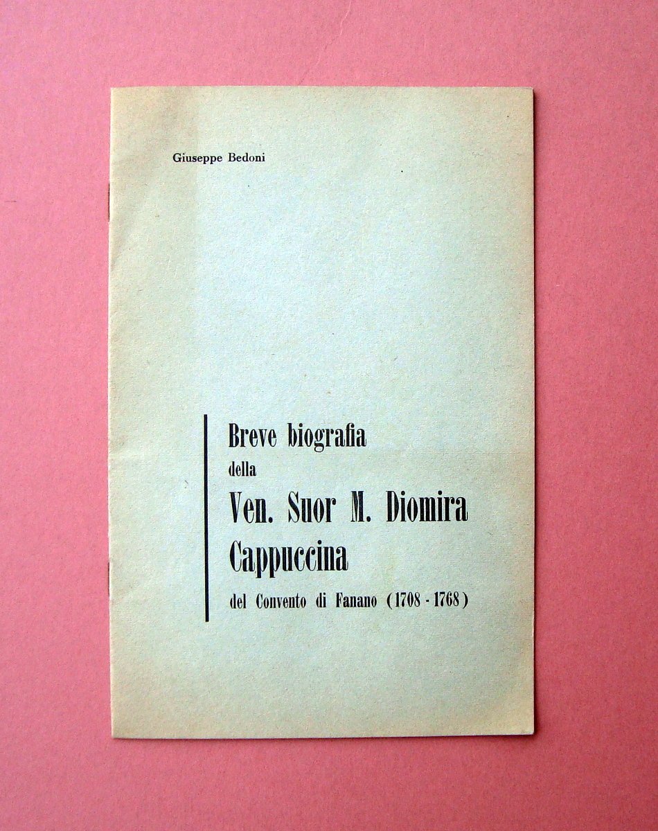 Giuseppe Bedoni 1959 Breve biografia Ven. Suor M. Diomira Cappuccina …