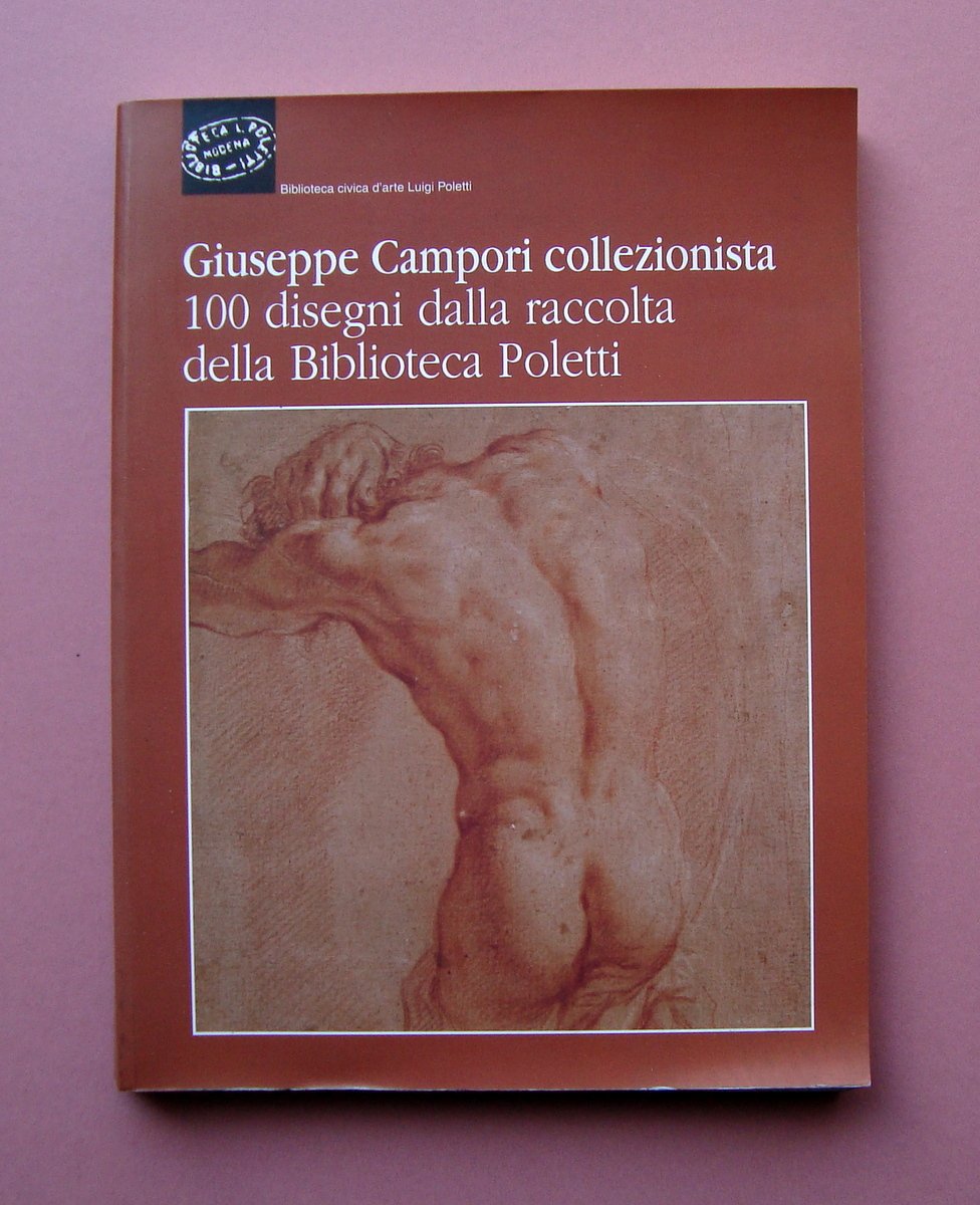 Giuseppe Campori 100 disegni raccolta Biblio Poletti 2001 Catalogo non …