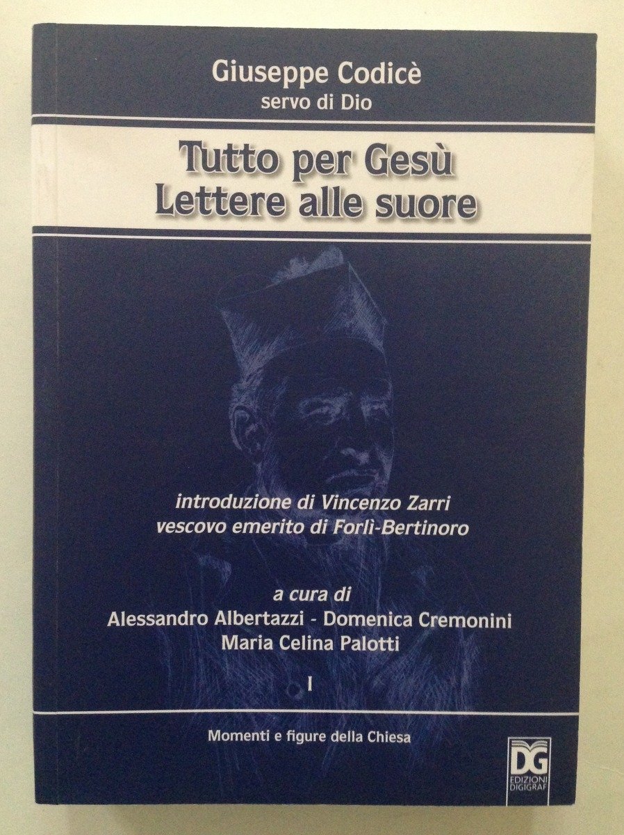 Giuseppe CodicË Tutto per Ges˘ Lettere alle Suore Vedrana Visitandine …